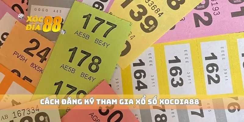 Cách đăng ký tham gia xổ số xocdia88