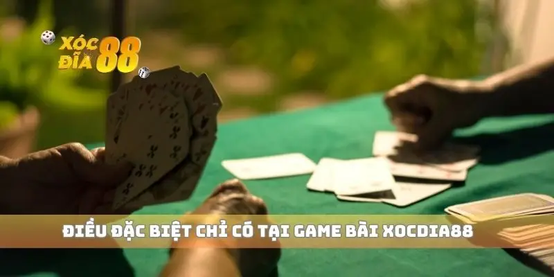 Điều đặc biệt chỉ có tại game bài xocdia88