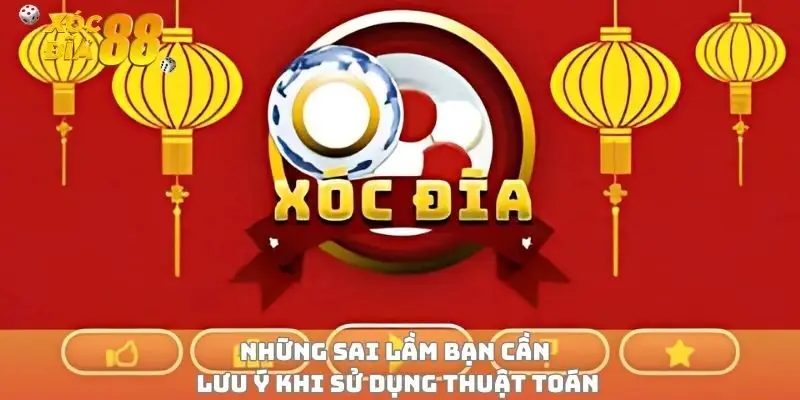 Những sai lầm bạn cần lưu ý khi sử dụng thuật toán
